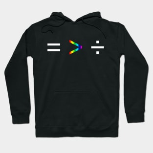 Equality is Greater Than Division Rainbow Hoodie